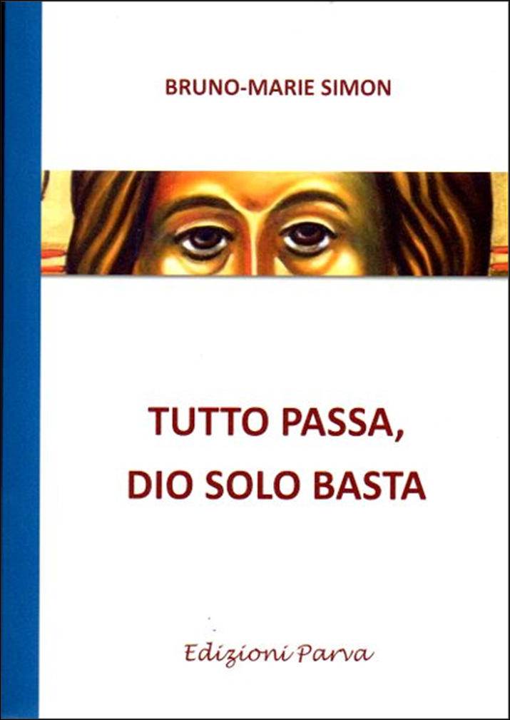 Tutto passa, Dio solo basta