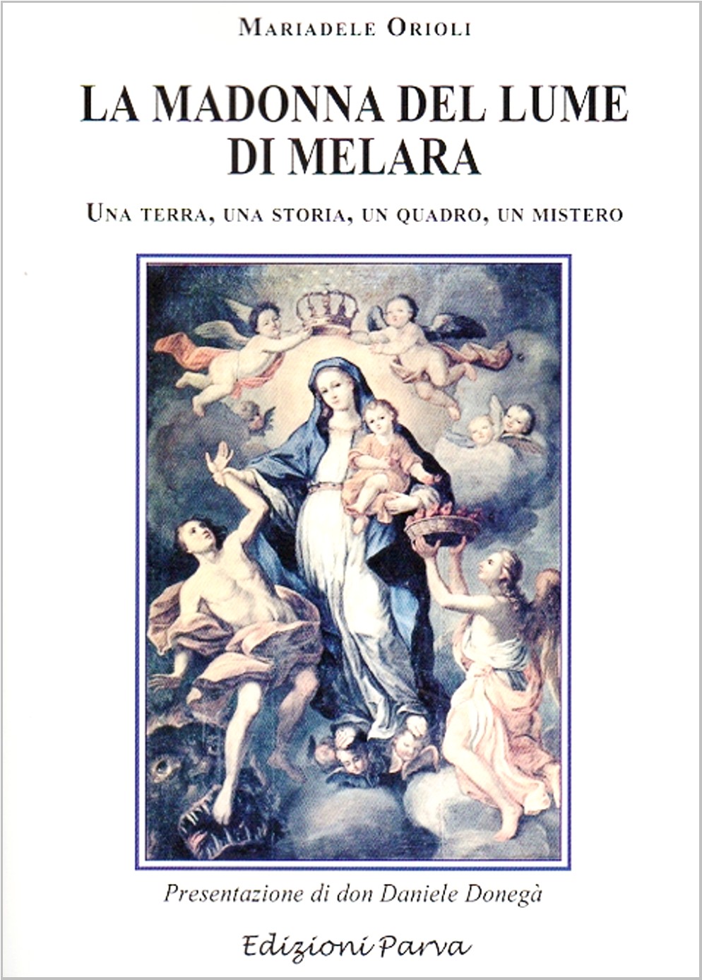 La Madonna del Lume di Melara. Una terra, una storia, un quadro, un mistero