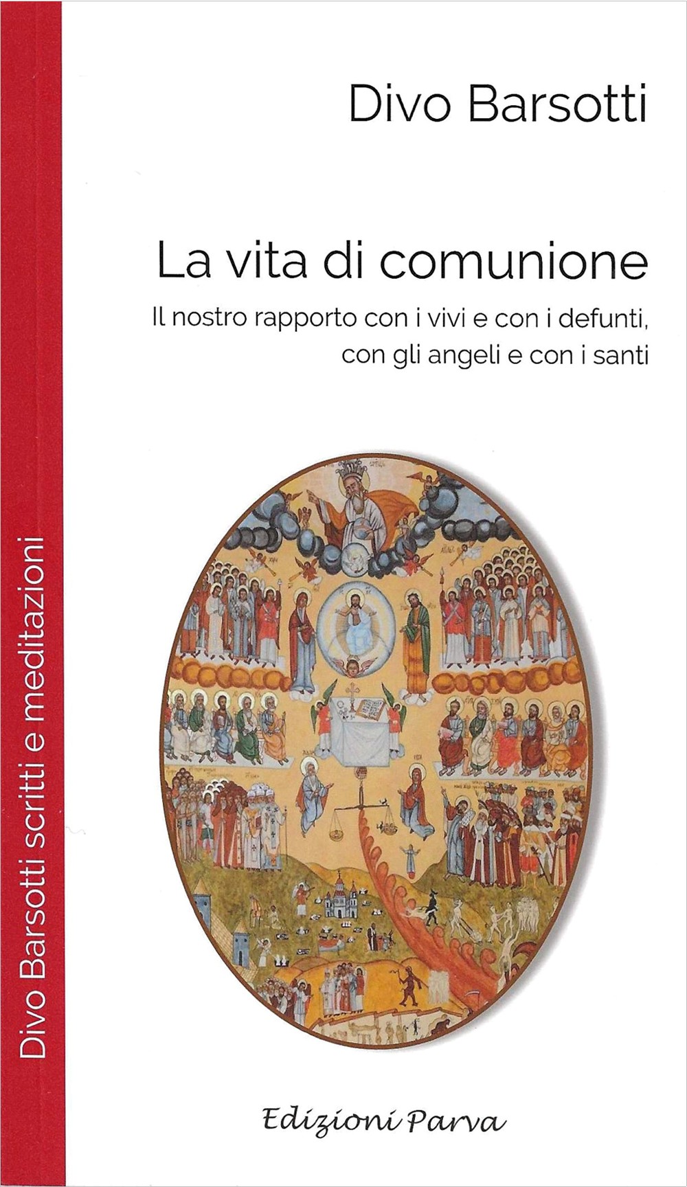 La Vita di comunione Il nostro rapporto con i vivi e con i defunti, con gli angeli e con i santi